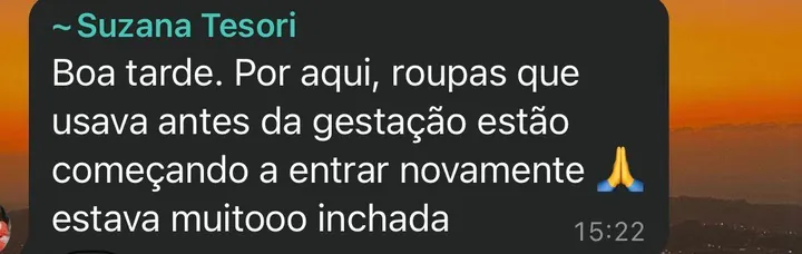 Depoimento de Suzana: roupas de antes da gestação voltando a servir, estava muito inchada.